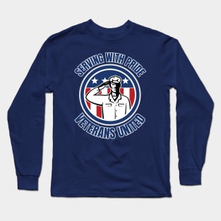 Serving With Pride, Veterans United. Veterans Merch Design Long Sleeve T-Shirt